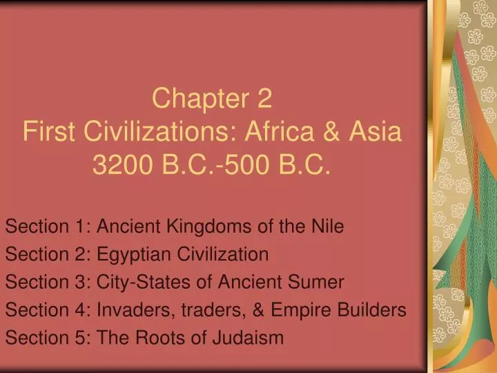 chapter 2 first civilizations africa asia 3200 b c 500 b c