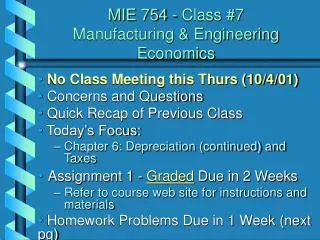 MIE 754 - Class #7 Manufacturing &amp; Engineering Economics