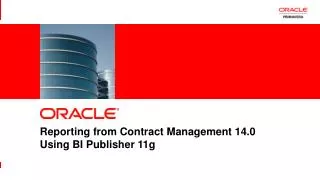 Reporting from Contract Management 14.0 Using BI Publisher 11g