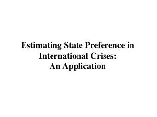 Estimating State Preference in International Crises: An Application