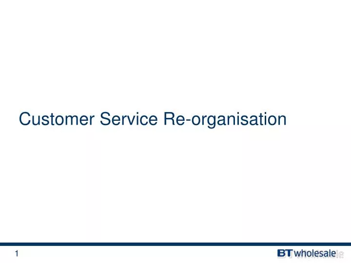 customer service re organisation