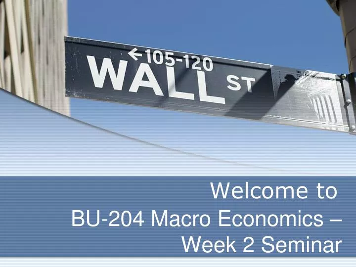 bu 204 macro economics week 2 seminar