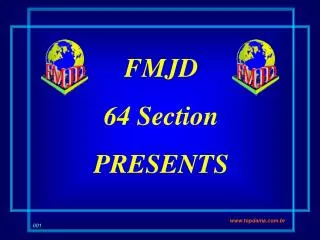 FMJD 64 Section PRESENTS