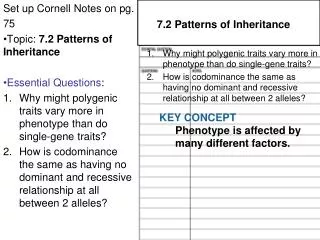 Set up Cornell Notes on pg. 75 Topic: 7.2 Patterns of Inheritance Essential Questions :