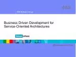 Business Driven Development for Service-Oriented Architectures - slide 1