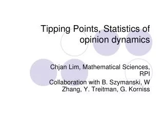 Tipping Points, Statistics of opinion dynamics