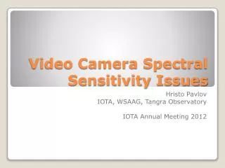 Video Camera Spectral Sensitivity Issues