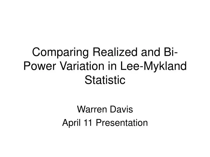 comparing realized and bi power variation in lee mykland statistic