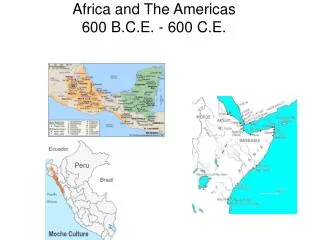 Ch 7 Africa and The Americas 600 B.C.E. - 600 C.E.