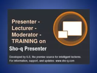 Presenter - Lecturer - Moderator - TRAINING on