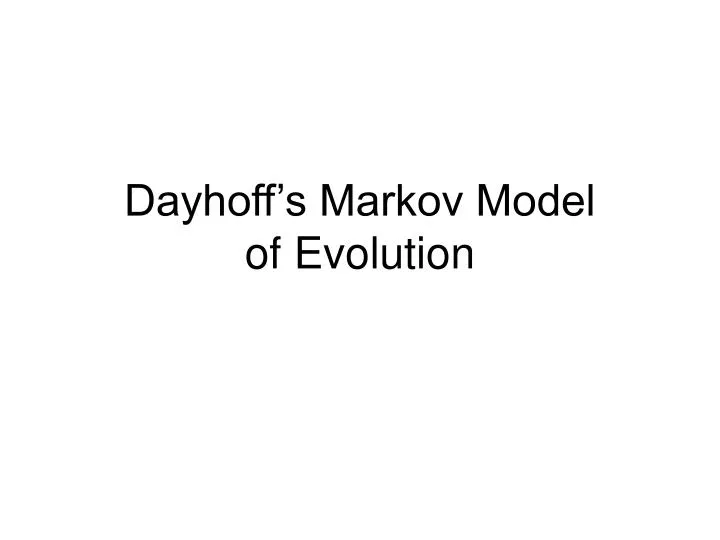 dayhoff s markov model of evolution