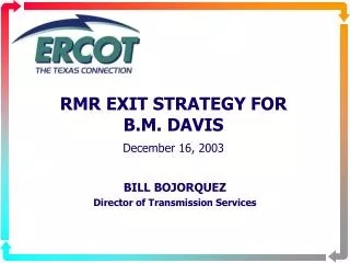 RMR EXIT STRATEGY FOR B.M. DAVIS December 16, 2003