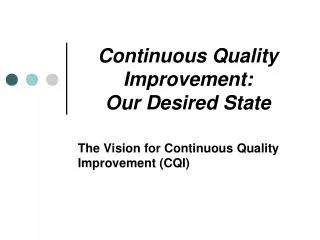 Continuous Quality Improvement: Our Desired State