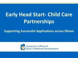Early Head Start- Child Care Partnerships Supporting Successful Applications across Illinois