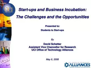 Start-ups and Business Incubation: The Challenges and the Opportunities Presented to: