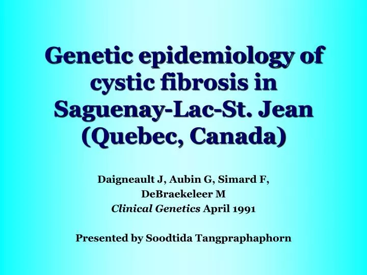 genetic epidemiology of cystic fibrosis in saguenay lac st jean quebec canada