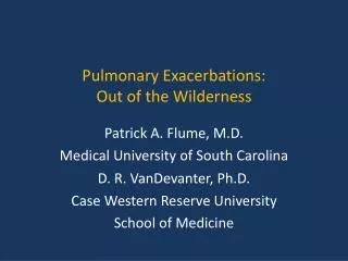 Pulmonary Exacerbations: Out of the Wilderness