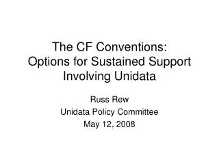 The CF Conventions: Options for Sustained Support Involving Unidata