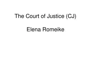 The Court of Justice (CJ) Elena Romeike