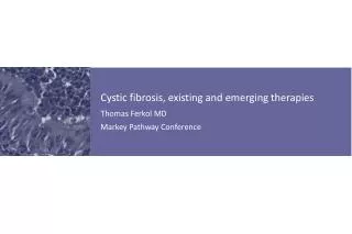 Cystic fibrosis, existing and emerging therapies