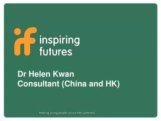 Dr Helen Kwan Consultant (China and HK)