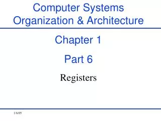 Computer Systems Organization &amp; Architecture Chapter 1 Part 6 Registers