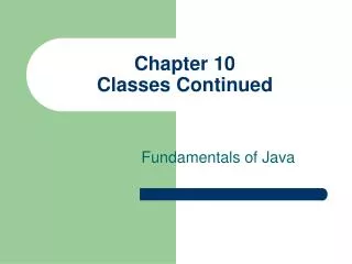 Chapter 10 Classes Continued