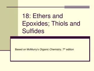 18: Ethers and Epoxides; Thiols and Sulfides