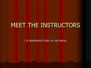 MEET THE INSTRUCTORS