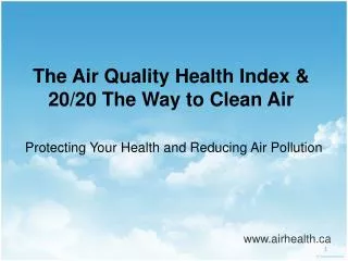 The Air Quality Health Index &amp; 20/20 The Way to Clean Air