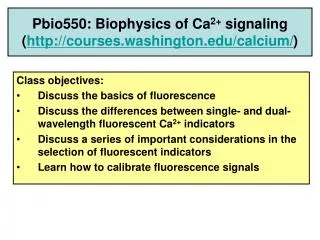 Pbio550: Biophysics of Ca 2+ signaling ( courses.washington/calcium/ )