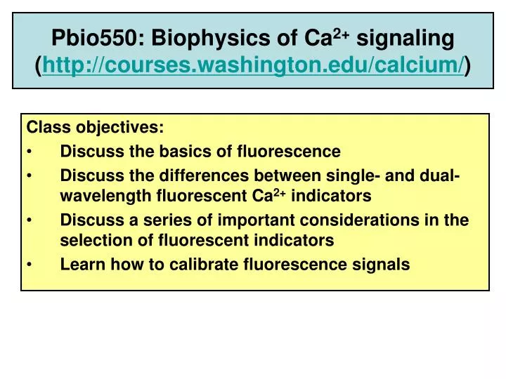 pbio550 biophysics of ca 2 signaling http courses washington edu calcium