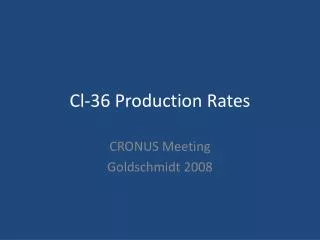 Cl-36 Production Rates