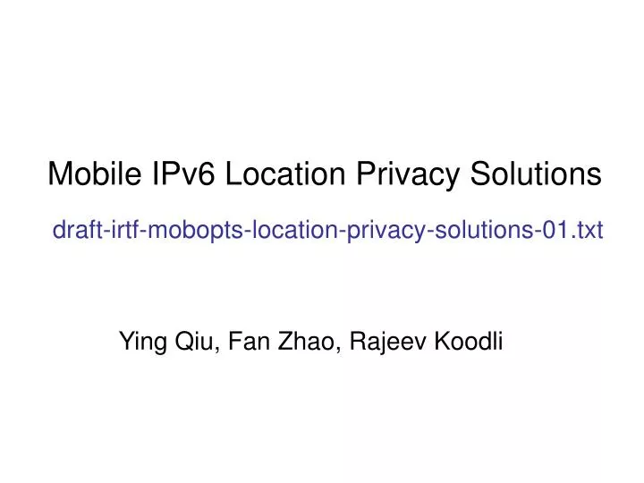 mobile ipv6 location privacy solutions draft irtf mobopts location privacy solutions 01 txt