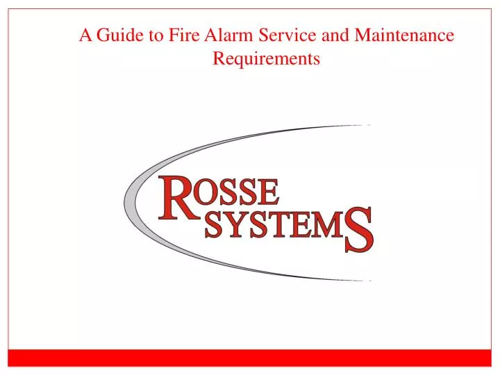 a guide to fire alarm service and maintenance requirements