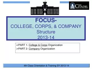 FOCUS- COLLEGE, CORPS, &amp; COMPANY Structure 2013-14