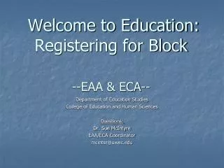 Welcome to Education: Registering for Block --EAA &amp; ECA--