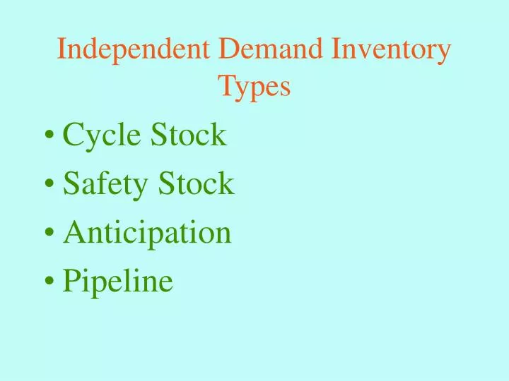 independent demand inventory types