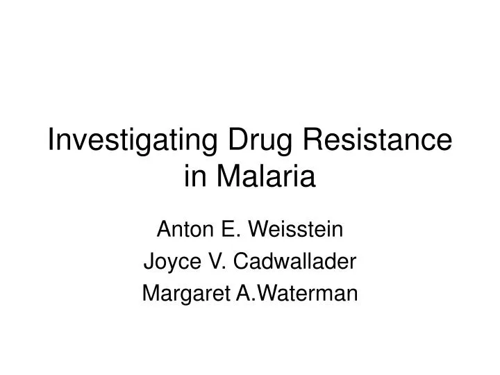 investigating drug resistance in malaria