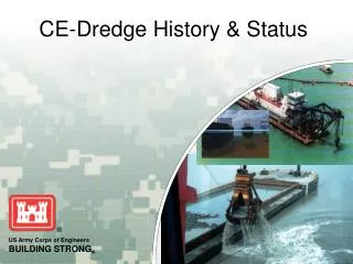 CE-Dredge History &amp; Status
