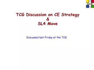 TCG Discussion on CE Strategy &amp; SL4 Move