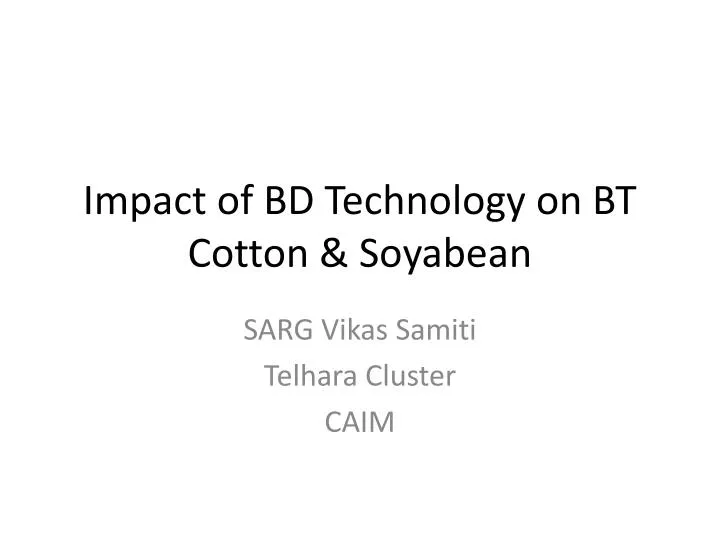 impact of bd technology on bt cotton soyabean