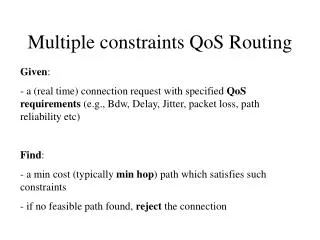 Multiple constraints QoS Routing