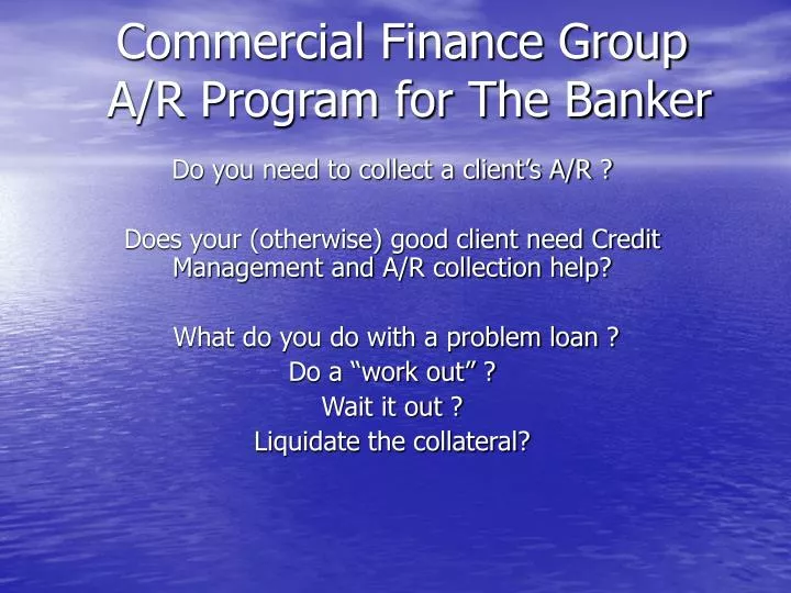 commercial finance group a r program for the banker