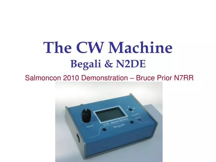 the cw machine begali n2de salmoncon 2010 demonstration bruce prior n7rr