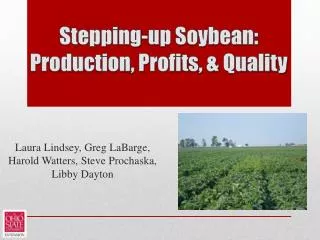 Stepping-up Soybean: Production, Profits, &amp; Quality