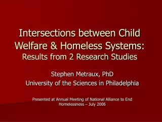 Intersections between Child Welfare &amp; Homeless Systems: Results from 2 Research Studies