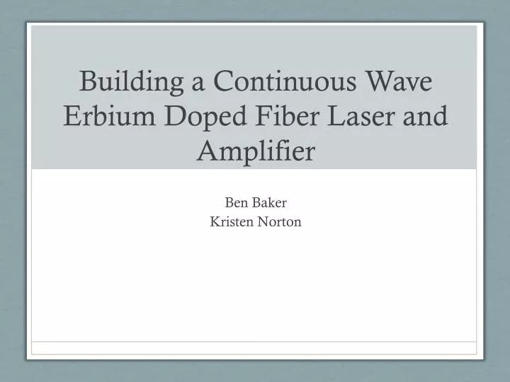 building a continuous wave erbium doped fiber laser and amplifier