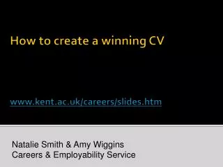 How to create a winning CV kent.ac.uk/careers/slides.htm