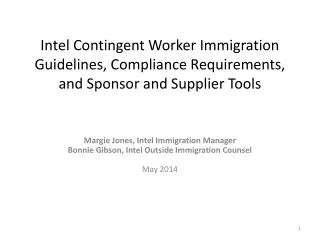 Margie Jones, Intel Immigration Manager Bonnie Gibson, Intel Outside Immigration Counsel May 2014